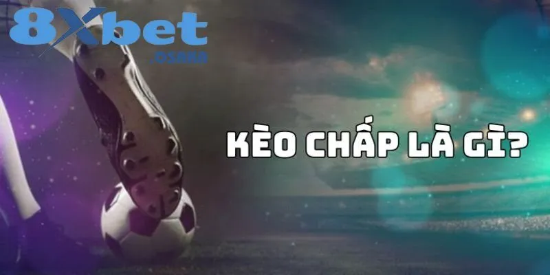 Khám phá cách đọc cược chấp là gì?